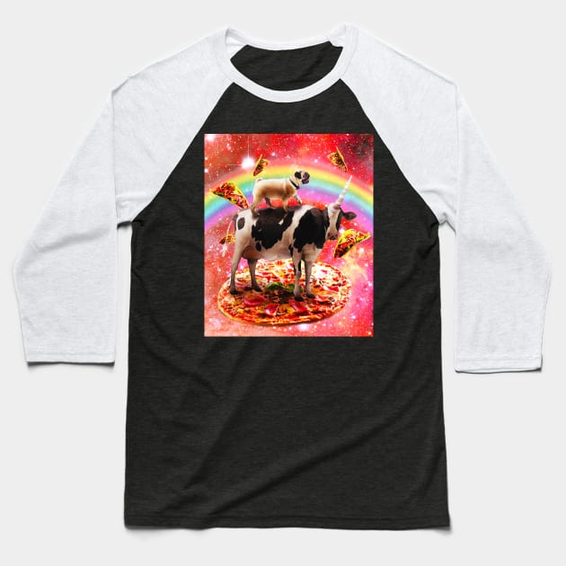 Space Pug Riding Cow Unicorn - Pizza & Taco Baseball T-Shirt by Random Galaxy